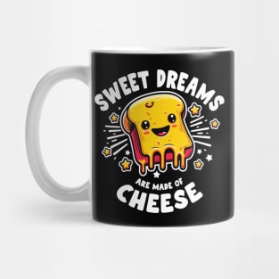 Sweet Dreams Are Made Of Cheese Funny Foodie Design Mug